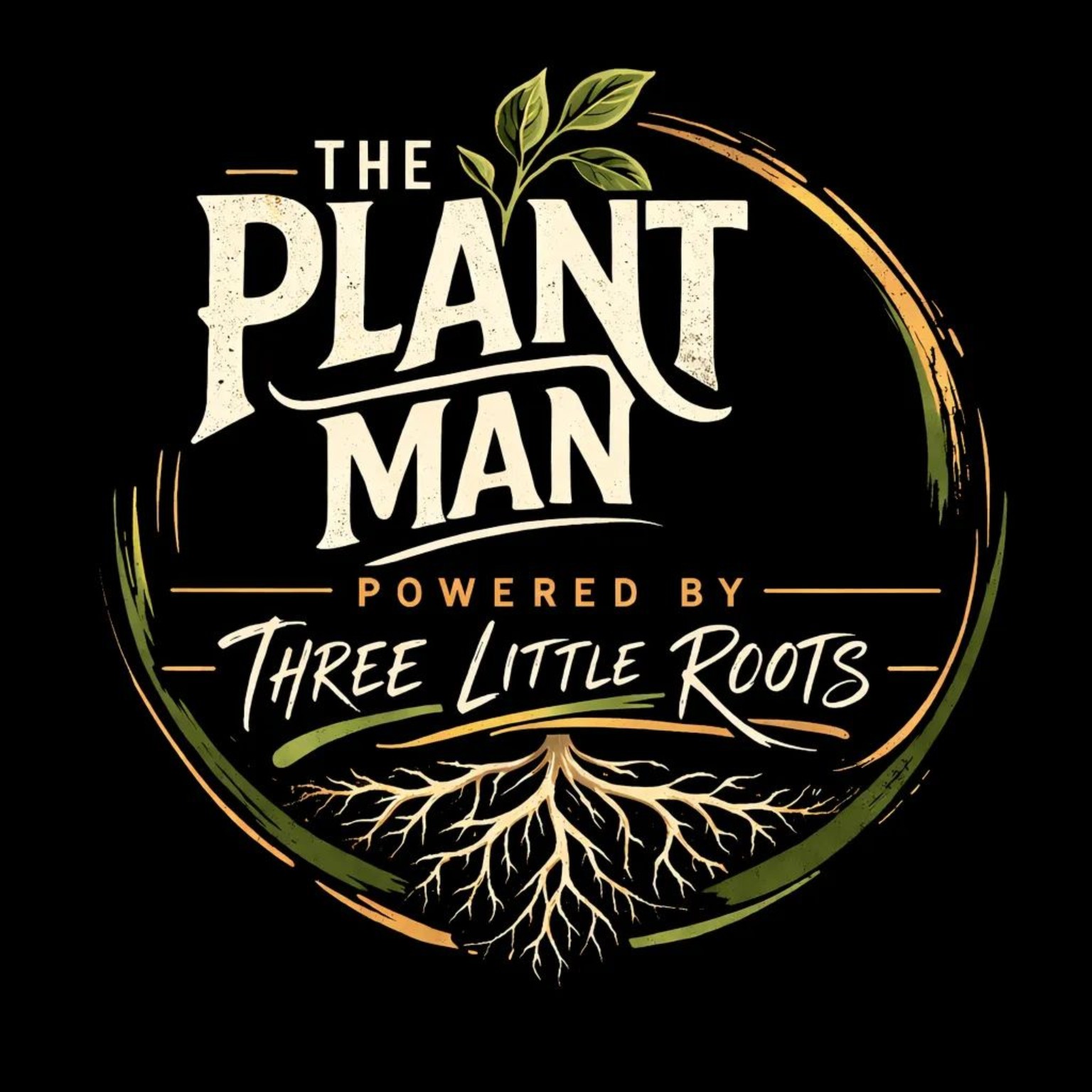 The Plant Man — Powered by Three Little Roots